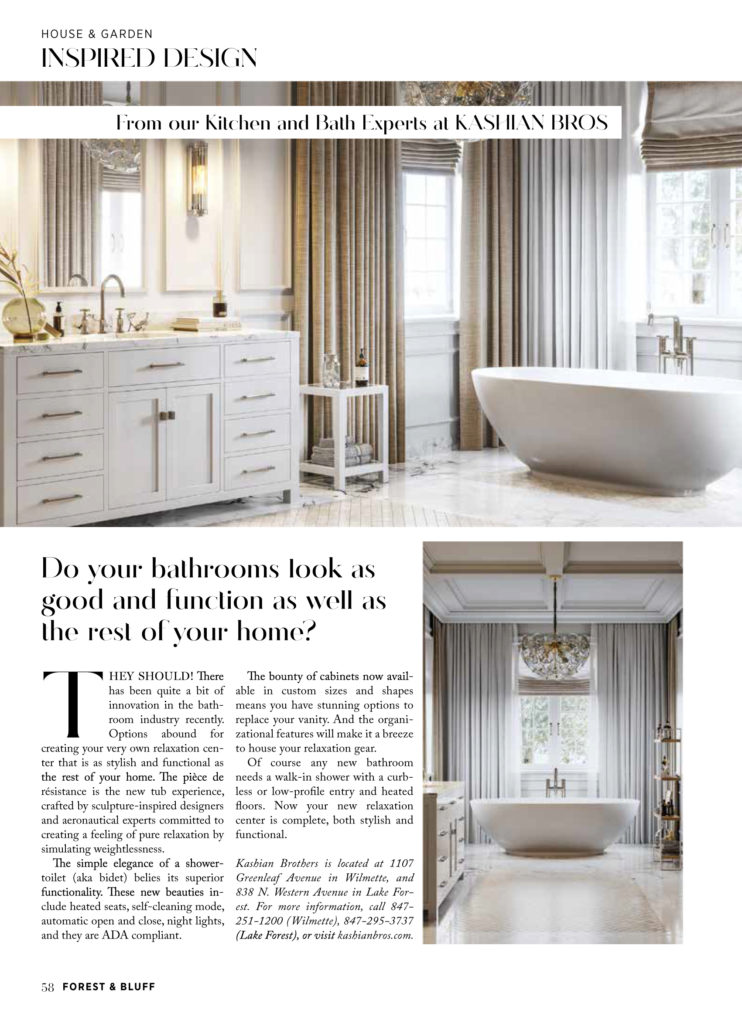 Lake Forest magazine article by Kashian Bros suggests taking a fresh look at your master bathroom. New innovations have increased opportunities to create a relaxation center.